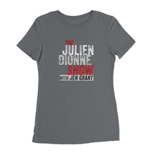 Load image into Gallery viewer, The Julien Dionne Show with Jen Grant Premium T-shirt (Women&#39;s)

