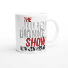 Load image into Gallery viewer, The Julien Dionne Show with Jen Grant (Logo Only) Mug
